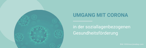 Umgang mit Corona in der sozialbezogenen Gesundheitsförderung